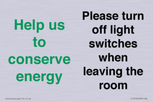 Help us to conserve energy - Please turn off light switches when leaving the room